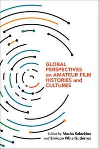 Global Perspectives on Amateur Film Histories and Cultures_cover