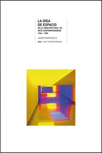 La idea de espacio en la arquitectura y el arte contemporáneos, 1960-1989_cover