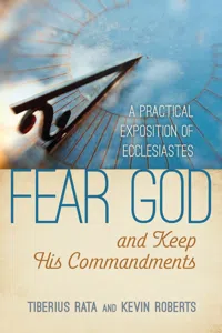 Fear God and Keep His Commandments: A Practical Exposition of Ecclesiastes_cover