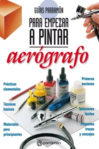 Guías Parramón para empezar a pintar. Aerógrafo_cover