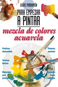 Guías Parramón para empezar a pintar. Mezcla de colores acuarela_cover