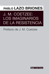 J.M. Coetzee: Los imaginarios de la resistencia_cover