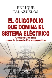 El oligopolio que domina el sistema eléctrico_cover