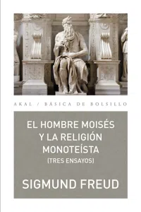 El hombre Moisés y la religión monoteísta: tres ensayos_cover