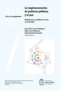 La implementación de políticas públicas y la paz: reflexiones y estudios de casos en Colombia_cover
