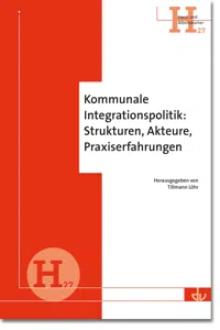 Kommunale Integrationspolitik: Strukturen, Akteure, Praxiserfahrungen_cover