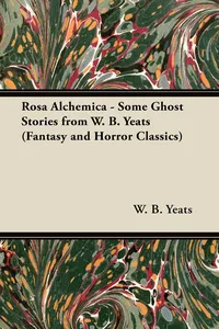 Rosa Alchemica - Some Ghost Stories from W. B. Yeats_cover