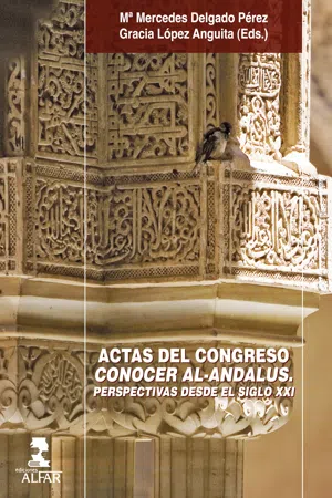 ACTAS DEL CONGRESO CONOCER AL-ANDALUS. Perspectivas desde el siglo XXI