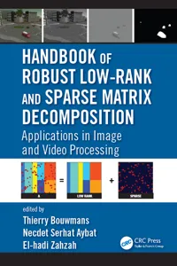 Handbook of Robust Low-Rank and Sparse Matrix Decomposition_cover