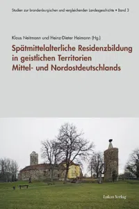 Spätmittelalterliche Residenzbildung in geistlichen Territorien Mittel- und Nordostdeutschlands_cover