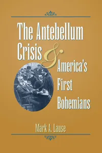The Antebellum Crisis and America's First Bohemians_cover
