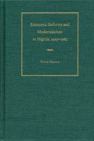 Economic Reforms and Modernization in Nigeria, 1945-1965