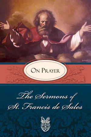 The Sermons of St. Francis de Sales on Prayer