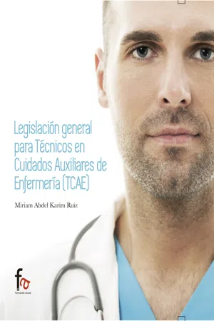 LEGISLACIÓN GENERAL PARA TÉCNICOS EN CUIDADOS AUXILIARES DE ENFERMERÍA