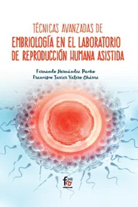 TÉCNICAS AVANZADAS EN EMBRIOLOGÍA EN EL LABORATORIO DE REPRODUCCIÓN HUMANA ASISTIDA_cover