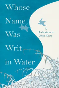 Whose Name was Writ in Water - A Dedication to John Keats_cover