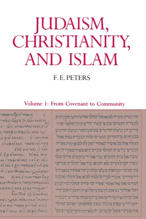 Judaism, Christianity, and Islam: The Classical Texts and Their Interpretation, Volume I