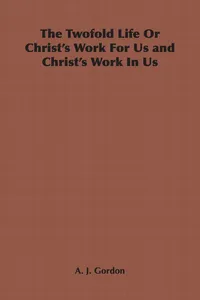 The Twofold Life or Christ's Work for Us and Christ's Work in Us_cover