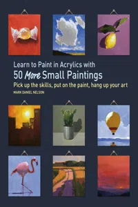 Learn to Paint in Acrylics with 50 More Small Paintings_cover
