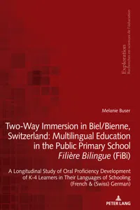 Two-Way Immersion in Biel/Bienne, Switzerland: Multilingual Education in the Public Primary School Filière Bilingue_cover