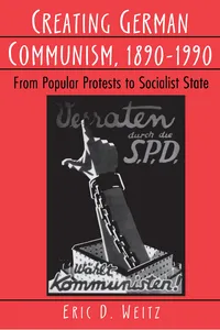 Creating German Communism, 1890-1990_cover