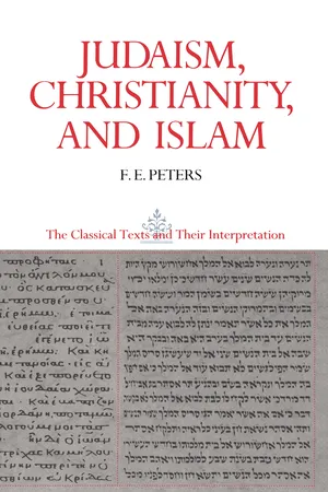 Judaism, Christianity, and Islam: The Classical Texts and Their Interpretation, Volume II