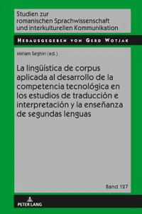 La lingüística de corpus aplicada al desarrollo de la competencia tecnológica en los estudios de traducción e interpretación y la enseñanza de segundas lenguas_cover