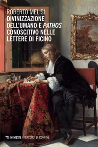 Divinizzazione dell'umano e pathos conoscitivo nelle lettere di Ficino_cover