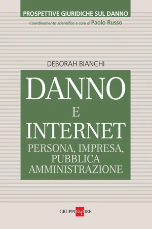 DANNO E INTERNET: PERSONA, IMPRESA, PUBBLICA AMMINISTRAZIONE