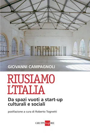 Riusiamo l'Italia - Da spazi vuoti a start-up culturali e sociali