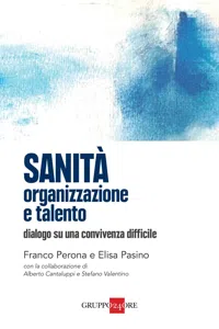 Sanità: organizzazione e talento – Dialogo su una convivenza difficile_cover