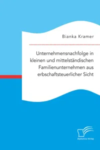 Unternehmensnachfolge in kleinen und mittelständischen Familienunternehmen aus erbschaftsteuerlicher Sicht_cover