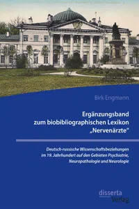 Ergänzungsband zum biobibliographischen Lexikon „Nervenärzte“. Deutsch-russische Wissenschaftsbeziehungen im 19. Jahrhundert auf den Gebieten Psychiatrie, Neuropathologie und Neurologie_cover