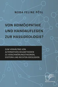 Von Homöopathie und Handauflegen zur Hassideologie? Zum Verhältnis von alternativen Heilmethoden zu Verschwörungstheorien, Esoterik und rechten Ideologien_cover