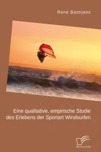 Eine qualitative, empirische Studie des Erlebens der Sportart Windsurfen_cover