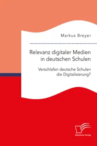 Relevanz digitaler Medien in deutschen Schulen. Verschlafen deutsche Schulen die Digitalisierung?_cover