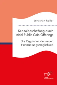 Kapitalbeschaffung durch Initial Public Coin Offerings: Die Regularien der neuen Finanzierungsmöglichkeit_cover