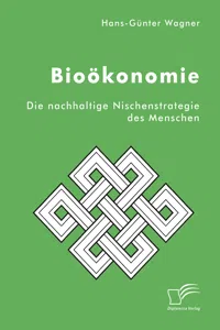 Bioökonomie: Die nachhaltige Nischenstrategie des Menschen_cover