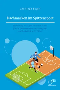 Dachmarken im Spitzensport: Einführung einer gemeinsamen Marke für die Spitzensportvereine in Fußball und Basketball in St. Pölten_cover