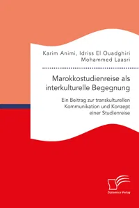 Marokkostudienreise als interkulturelle Begegnung: Ein Beitrag zur transkulturellen Kommunikation und Konzept einer Studienreise_cover