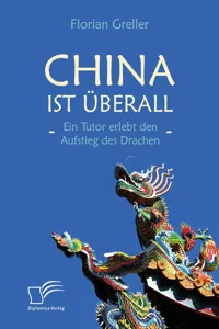 China ist überall – Ein Tutor erlebt den Aufstieg des Drachen_cover