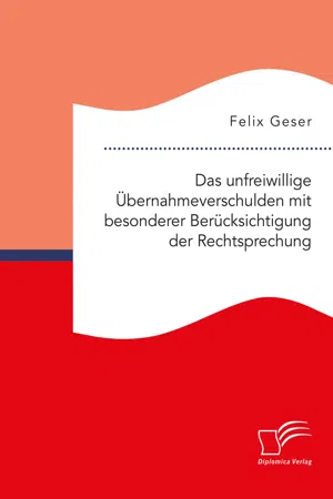 Das unfreiwillige Übernahmeverschulden mit besonderer Berücksichtigung der Rechtsprechung