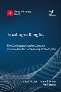 Die Wirkung von Retargeting. Eine Gratwanderung zwischen Steigerung der Aufmerksamkeit und Bedrohung der Privatsphäre_cover