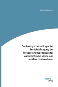 Sanierungscontrolling unter Berücksichtigung der Fortbestehensprognose für österreichische kleine und mittlere Unternehmen_cover