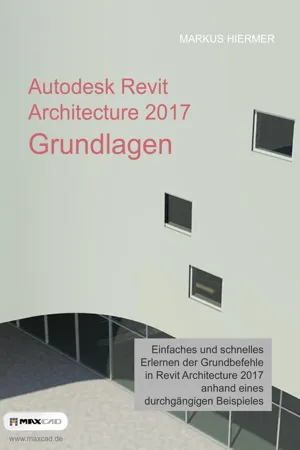 Autodesk Revit Architecture 2017 Grundlagen