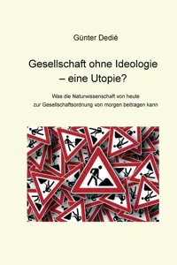 Gesellschaft ohne Ideologie - eine Utopie?_cover