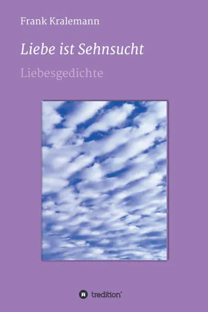 Liebe ist  Sehnsucht