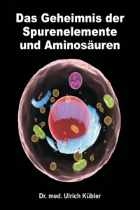 Das Geheimnis der Spurenelemente und Aminosäuren_cover