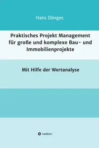 Praktisches Projekt Management für große und komplexe Bau- und Immobilienprojekte_cover