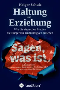 Haltung und Erziehung - Wie die deutschen Medien die Bürger zur Unmündigkeit erziehen_cover